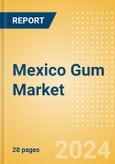 Mexico Gum (Confectionery) Market Size, Growth and Forecast Analytics, 2023-2028- Product Image