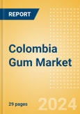 Colombia Gum (Confectionery) Market Size, Growth and Forecast Analytics, 2023-2028- Product Image