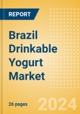 Brazil Drinkable Yogurt (Dairy and Soy Food) Market Size, Growth and Forecast Analytics, 2023-2028- Product Image