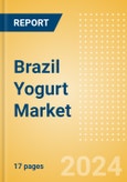 Brazil Yogurt (Dairy and Soy Food) Market Size, Growth and Forecast Analytics, 2023-2028- Product Image