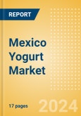 Mexico Yogurt (Dairy and Soy Food) Market Size, Growth and Forecast Analytics, 2023-2028- Product Image