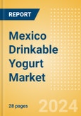 Mexico Drinkable Yogurt (Dairy and Soy Food) Market Size, Growth and Forecast Analytics, 2023-2028- Product Image