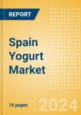 Spain Yogurt (Dairy and Soy Food) Market Size, Growth and Forecast Analytics, 2023-2028- Product Image