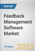 Feedback Management Software Market By Component, By Type, By Deployment Mode, By Organization Size, By Industry Vertical: Global Opportunity Analysis and Industry Forecast, 2021-2031- Product Image