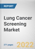 Lung Cancer Screening Market By Type, By Age group, By End User: Global Opportunity Analysis and Industry Forecast, 2021-2031- Product Image