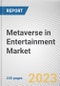 Metaverse in Entertainment Market By Component, By Technology, By Application: Global Opportunity Analysis and Industry Forecast, 2022-2031 - Product Thumbnail Image