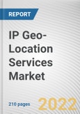 IP Geo-Location Services Market By API Package, By Enterprise Size, By Application: Global Opportunity Analysis and Industry Forecast, 2021-2031- Product Image