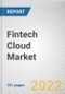 Fintech Cloud Market By Component, By Service Type, By Deployment Mode, By Application, By Organization Size: Global Opportunity Analysis and Industry Forecast, 2021-2031 - Product Thumbnail Image
