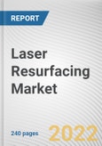 Laser Resurfacing Market By Type, By Application, By Gender, By Provider: Global Opportunity Analysis and Industry Forecast, 2021-2031- Product Image