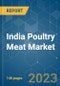 India Poultry Meat Market - Size, Share, COVID-19 Impact & Forecasts up to 2028 - Product Thumbnail Image