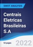 Centrais Eletricas Brasileiras S.A. - Strategy, SWOT and Corporate Finance Report- Product Image