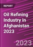 Oil Refining Industry in Afghanistan 2023- Product Image