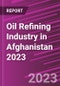 Oil Refining Industry in Afghanistan 2023 - Product Thumbnail Image