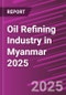 Oil Refining Industry in Myanmar 2025 - Product Thumbnail Image