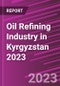 Oil Refining Industry in Kyrgyzstan 2023 - Product Thumbnail Image