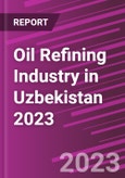 Oil Refining Industry in Uzbekistan 2023- Product Image