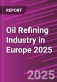 Oil Refining Industry in Europe 2025- Product Image