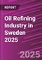 Oil Refining Industry in Sweden 2025 - Product Thumbnail Image