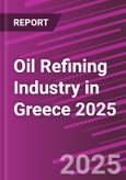 Oil Refining Industry in Greece 2025- Product Image