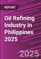 Oil Refining Industry in Philippines 2025 - Product Image