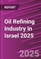 Oil Refining Industry in Israel 2025 - Product Thumbnail Image