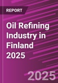 Oil Refining Industry in Finland 2025- Product Image