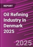 Oil Refining Industry in Denmark 2025- Product Image