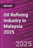 Oil Refining Industry in Malaysia 2025- Product Image