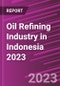 Oil Refining Industry in Indonesia 2023 - Product Thumbnail Image