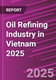 Oil Refining Industry in Vietnam 2025- Product Image