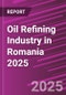 Oil Refining Industry in Romania 2025 - Product Thumbnail Image