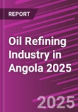 Oil Refining Industry in Angola 2025- Product Image