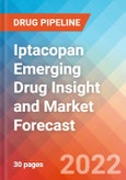 Iptacopan Emerging Drug Insight and Market Forecast - 2032- Product Image