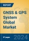 GNSS & GPS System Global Market Insights 2024, Analysis and Forecast to 2029, by Manufacturers, Regions, Technology, Application, Product Type - Product Thumbnail Image