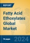 Fatty Acid Ethoxylates Global Market Insights 2024, Analysis and Forecast to 2029, by Manufacturers, Regions, Technology, Application, Product Type - Product Image
