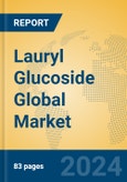 Lauryl Glucoside Global Market Insights 2024, Analysis and Forecast to 2029, by Manufacturers, Regions, Technology, Application- Product Image