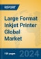 Large Format Inkjet Printer Global Market Insights 2024, Analysis and Forecast to 2029, by Manufacturers, Regions, Technology, Product Type - Product Image