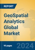 GeoSpatial Analytics Global Market Insights 2024, Analysis and Forecast to 2029, by Market Participants, Regions, Technology, Application- Product Image