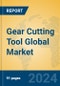 Gear Cutting Tool Global Market Insights 2024, Analysis and Forecast to 2029, by Manufacturers, Regions, Technology, Application - Product Thumbnail Image