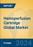 Hemoperfusion Cartridge Global Market Insights 2024, Analysis and Forecast to 2029, by Manufacturers, Regions, Technology, Application, Product Type- Product Image