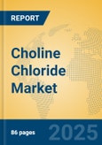 Choline Chloride Market Insights 2025, Analysis and Forecast to 2030, by Manufacturers, Regions, Technology, Application- Product Image