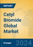 Cetyl Bromide Global Market Insights 2024, Analysis and Forecast to 2029, by Manufacturers, Regions, Technology, Application- Product Image