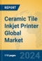 Ceramic Tile Inkjet Printer Global Market Insights 2024, Analysis and Forecast to 2029, by Manufacturers, Regions, Technology, and Product Type - Product Thumbnail Image
