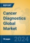 Cancer Diagnostics Global Market Insights 2024, Analysis and Forecast to 2029, by Market Participants, Regions, Technology, and Product Type - Product Image