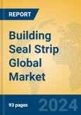 Building Seal Strip Global Market Insights 2024, Analysis and Forecast to 2029, by Manufacturers, Regions, Technology, and Product Type- Product Image
