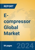 E-compressor Global Market Insights 2024, Analysis and Forecast to 2029, by Manufacturers, Regions, Technology, Application- Product Image