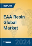 EAA Resin Global Market Insights 2024, Analysis and Forecast to 2029, by Manufacturers, Regions, Technology, Application- Product Image