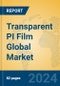 Transparent PI Film Global Market Insights 2024, Analysis and Forecast to 2029, by Manufacturers, Regions, Technology, Application - Product Thumbnail Image