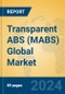 Transparent ABS (MABS) Global Market Insights 2024, Analysis and Forecast to 2029, by Manufacturers, Regions, Technology, Application - Product Thumbnail Image