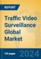 Traffic Video Surveillance Global Market Insights 2024, Analysis and Forecast to 2029, by Manufacturers, Regions, Technology, Application - Product Thumbnail Image